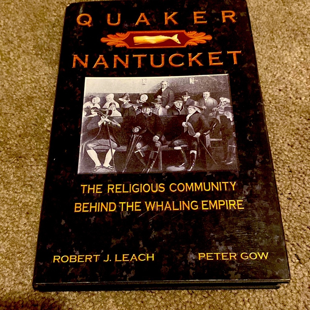 Quaker Nantucket by Robert J. Leach & Peter Gow